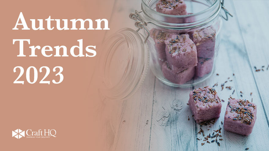 Autumn Trends 2023 – Craft HQ
