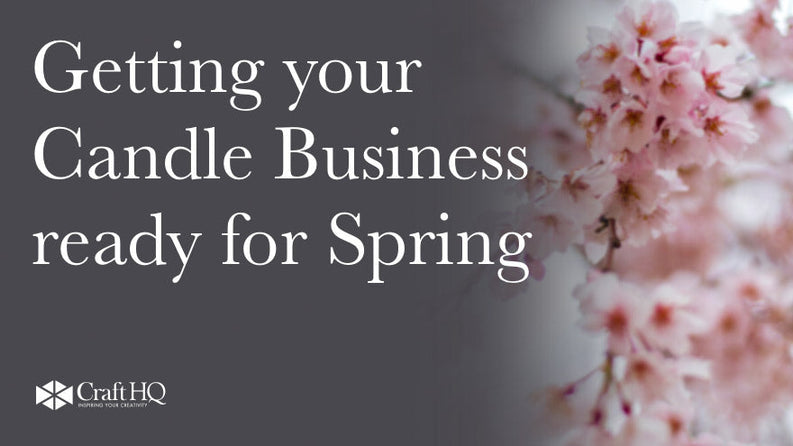 Getting your Candle business ready for Spring