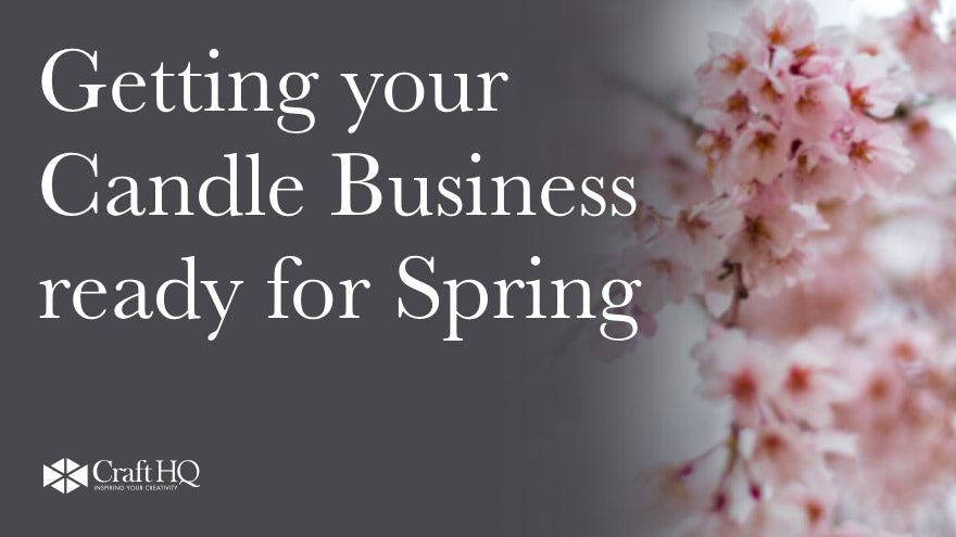 Getting your Candle business ready for Spring